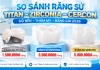 So Sánh Răng Sứ Titan, Zirconia, Cercon – Giá 2026