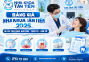 Bảng Giá Nha Khoa Tân Tiến 2026 – Trám, Nhổ, Răng Sứ