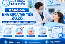 Bảng Giá Nha Khoa Tân Tiến 2026 – Trám, Nhổ, Răng Sứ