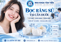 Bọc Răng Sứ Tại Cần Đước – Giá Titan, Zirconia, Cercon